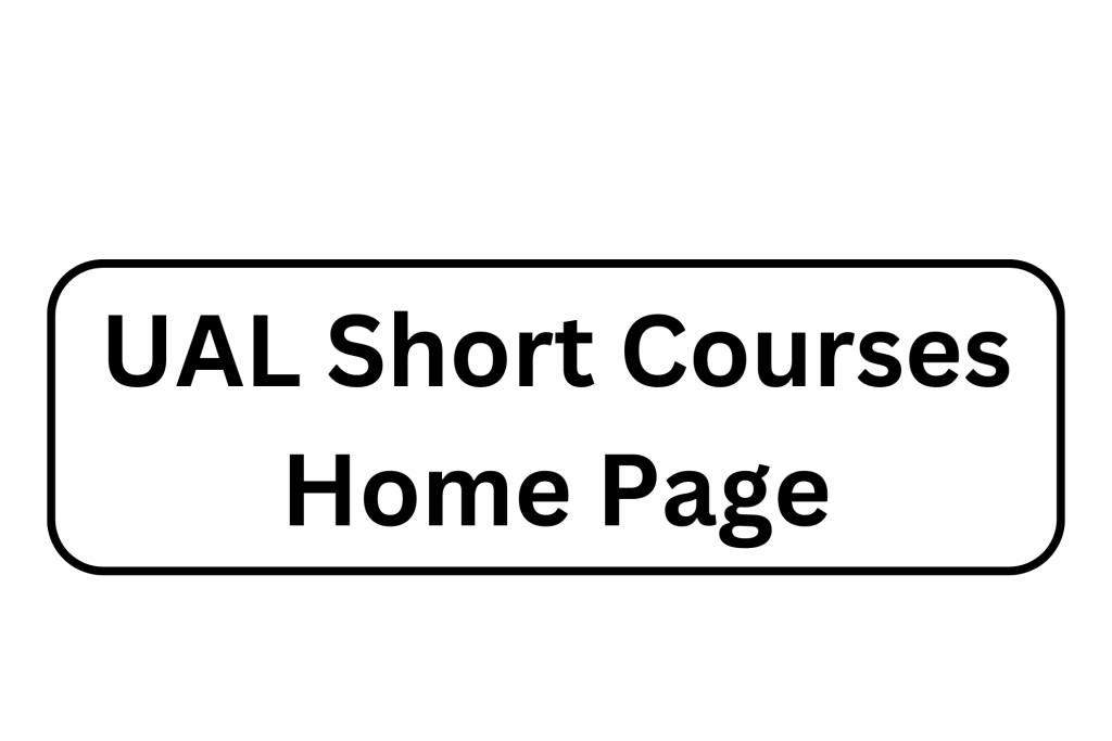 Link to the UAL Short Courses Home Page